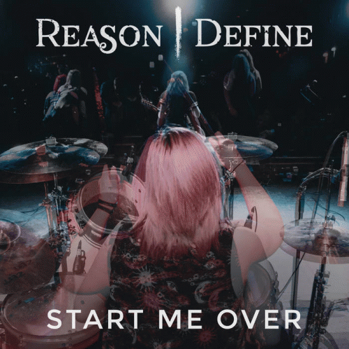 Reason Define : Start Me Over